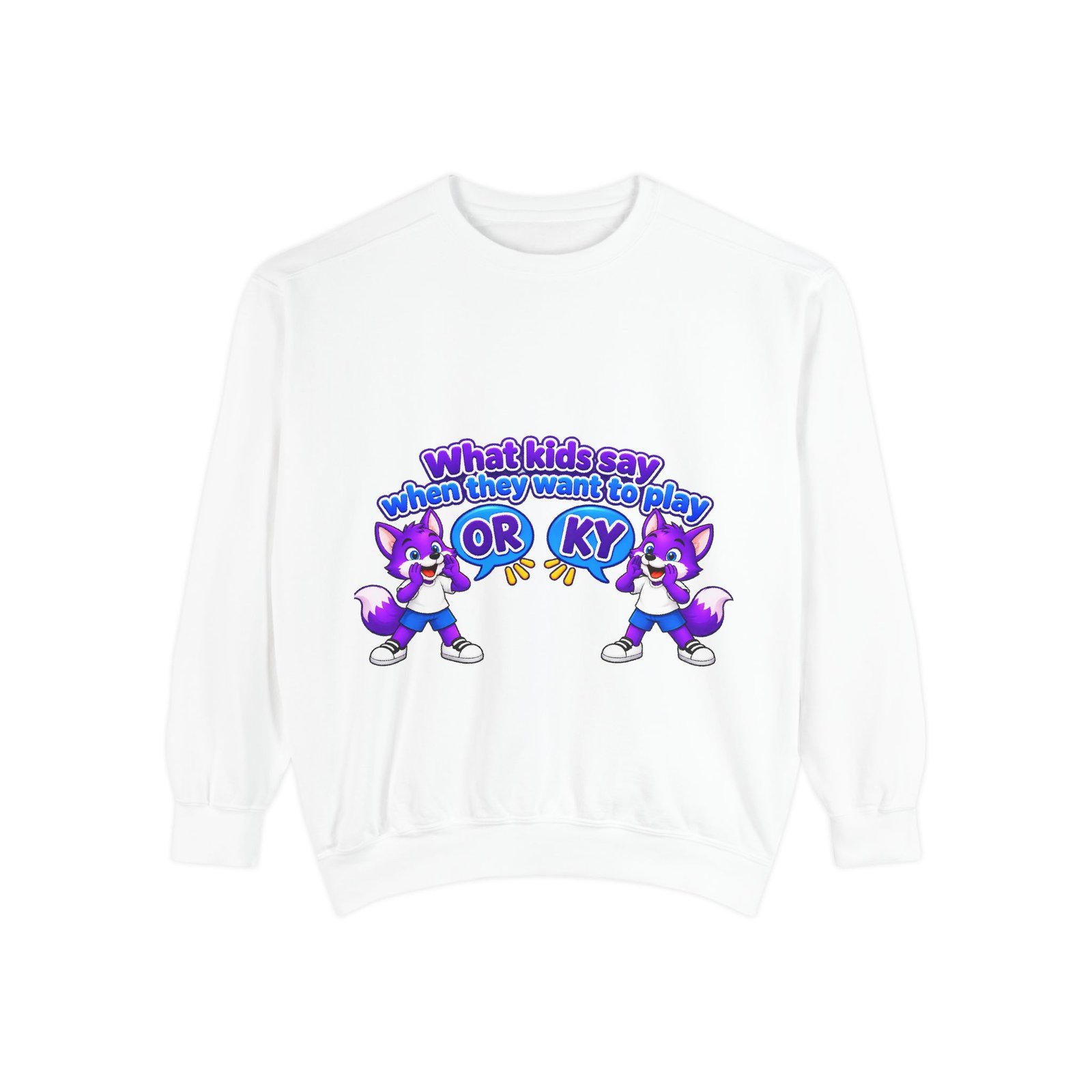 Playful 'What Kids Say When They Want to Play' Sweatshirt